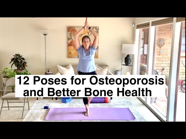 Yoga for Better Bone Health: 12 Poses to Counter Osteoporosis