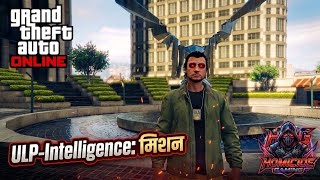 UPL- Intelligence | Full Mission | GTA Online |  Part 1 @HomicideGaming