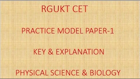 RGUKT CET MODEL PRACTICE PAPER-1 EXPLANATION | PHYSICAL SCIENCE & BIOLOGY