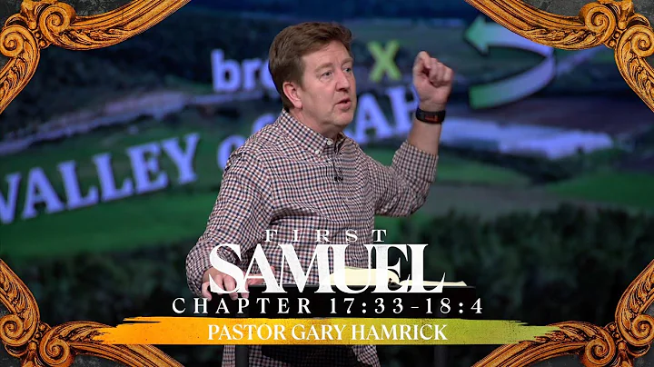 Verse by Verse Bible Study  |  1 Samuel 17:33-18:4  |  Gary Hamrick