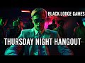 Thursday Night Hangouts | Black Lodge Games