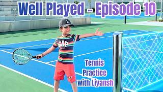 Well Played episode 10 Tennis Practice with Liyansh