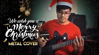 We Wish You A Merry Christmas - (Metal Cover) || Dipanjan Mridha