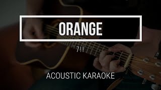 Orange - 7!! - Instrumental - No Vocal - Acoustic Karaoke - Lyrics