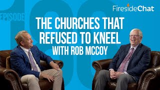 Celebrity Fireside Chat Ep. 188 — The Churches That Refused to Kneel | Fireside Chat Wealth
