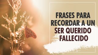 frases para recordar a un ser querido fallecido | Estado Motivación