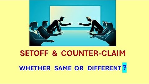 Set-off & Counter Claims - Whether same or different