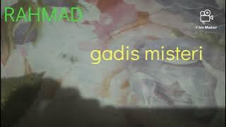 rahmad gadis misteri