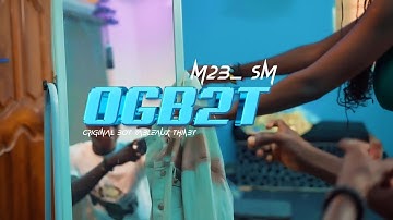 M2B_SM  OGB2T ( original boy tableau thiaby ) clip officiel