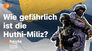 Angriffe der Huthi: Wie die Miliz aus Jemen in Nahost eskaliert