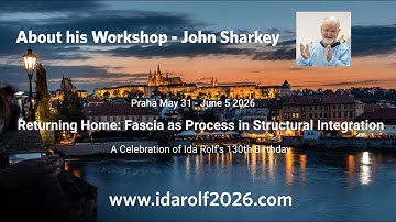Structural Integration Symposium Prague 2026 - Workshop Introduction: John Sharkey