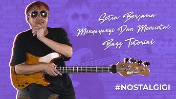 GIGI – Setia Bersama Menyayangi Dan Mencintai (Bass Tutorial) #NOSTALGIGI
