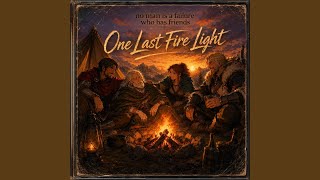 One Last Fire Light