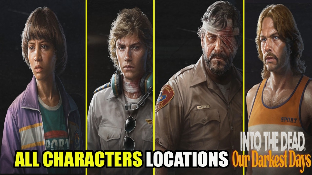 ALL CHARACTER LOCATIONS - Into the Dead: Our Darkest Days - HOW TO UNLOCK ALL CHARACTERS
