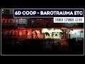 Cмотрим свежие трейлеры | 6D COOP - Barotrauma, Tales of Escape, Overrage