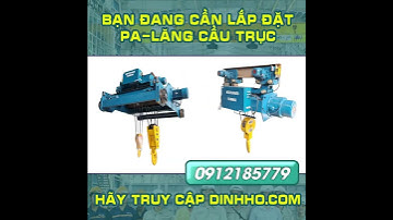 Cung cấp, lắp đặt Pa-lăng cầu trục được thiết kế, chế tạo theo tiêu chuẩn Hàn Quốc