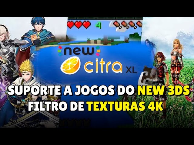 CITRA COM SUPORTE A JOGOS DO NEW 3DS E TEXTURAS 4K 