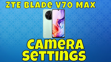 ZTE Blade V70 Max Camera Settings || How to set camera || Hidden features and tricks of camera