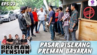 SIAP SERANG PASAR, DARMAN TAK MENYANGKA BUBUN GAGALKAN RENCANANYA | PREMAN PENSIUN 5 EXTEND | EPS.23