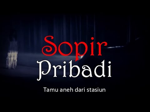SOPIR PRIBADI - Tamu Aneh Dari Stasiun | Cerita Horor #874 Lapak Horor