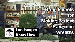 HOW TO MAKE A WREATH :Three Secrets for Making Perfect Evergreen Wreath