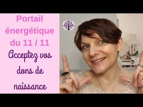 Portail énergétique du 11/11 Acceptez vos DONS DE NAISSANCE