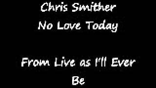 Chris Smither - No Love Today chords