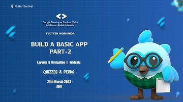 Flutter Festival GDSC CVRGU - Build a basic App (Part-ll)