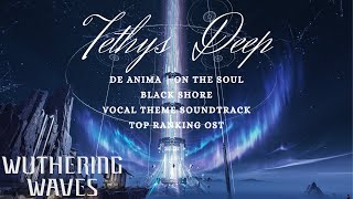 De Anima / On the Soul (Vocal OST & Song) – Wuthering Waves Black Shore | Tethys Deep