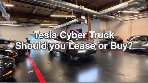 Tesla Cyber Truck : LEASE or BUY
