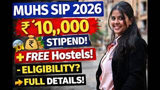 MUHS SIP 2026 🔥 Stipend ₹10,000 + FREE Accommodation? | Eligibility, Benefits & Full Details
