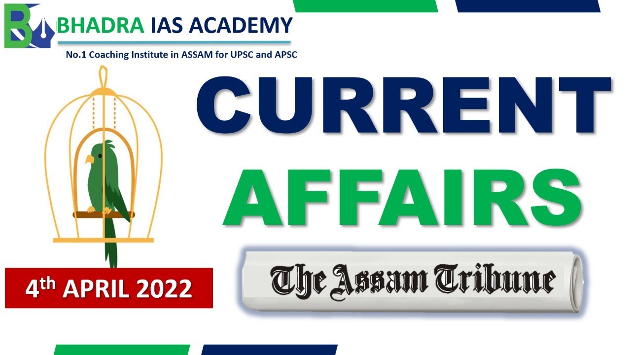 The Assam Tribune Analysis/4th April-2022/Current Affairs for APSC & UPSC/Assam Current Affairs