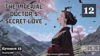 The Imperial Doctor’s Secret Love Episode 12 Audio LoveLore Library Audiobook