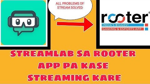 Streamlabs Se Rooter Pe Kese Live Karen / Rooter Pe Custom Rtmp Ki Live Stream Kaise Karen