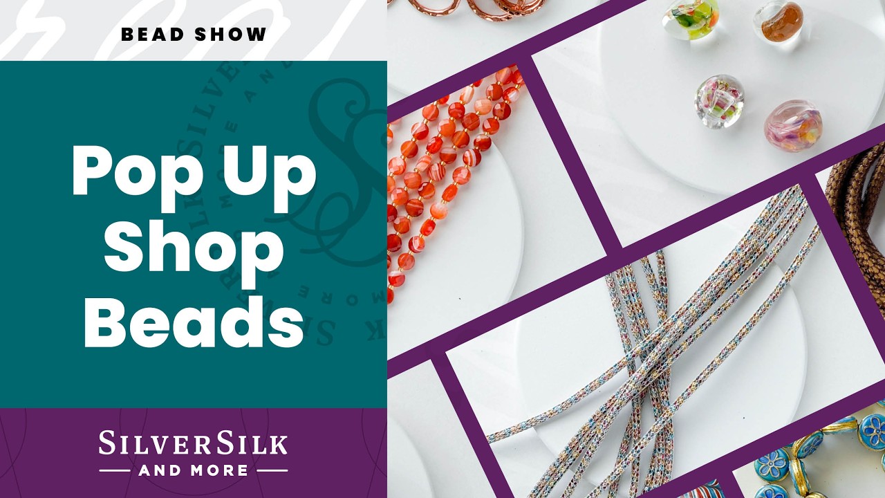 SilverSilk Pop Up Shop Beads Show and Tell
