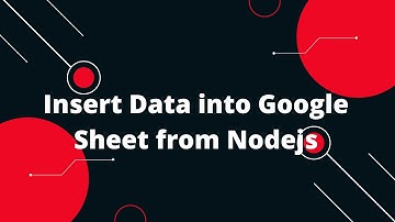 How to Integrate Google Sheet in Nodejs Application #1 Insert Data into Google Sheet from Nodejs