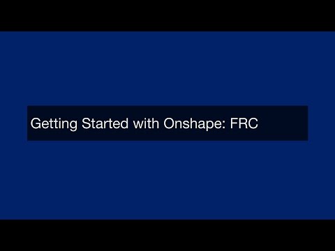 Getting Started With Onshape: FRC