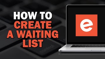 How To Create A Waiting List On Eventbrite (Easiest way)