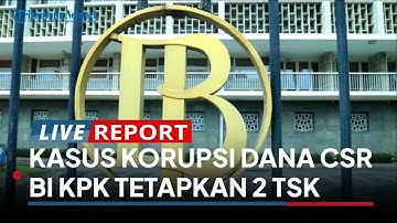 BREAKINGNEWS! KPK Umumkan 2 Tersangka Kasus Korupsi Dana CSR Bank Indonesia