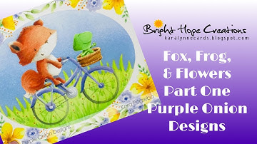 Fox, Frog, and Flowers!  Stamping and No Line Copic Coloring with Purple Onion Designs Part One