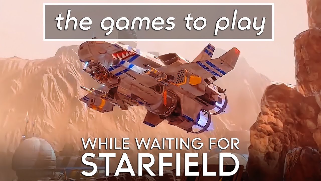 What To Play While Waiting for Starfield