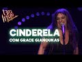 CINDERELA - Com Grace Gianoukas - TERÇA INSANA 18 ANOS ESPECIAL
