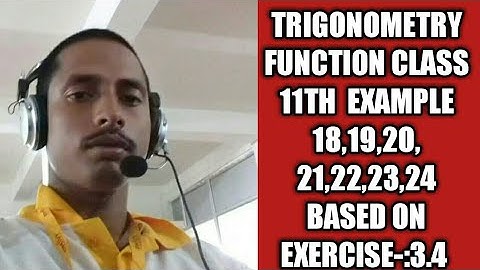 trigonometry function class 11th example 18,19,20,21,22,23,24 based on exercise-:3.4