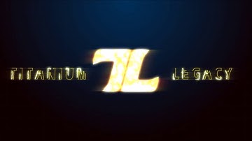 This is Titanium Legacy (Official Intro)