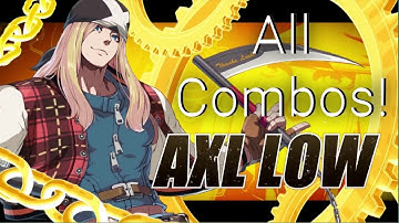 Guilty Gear Strive: Axl Low Combos