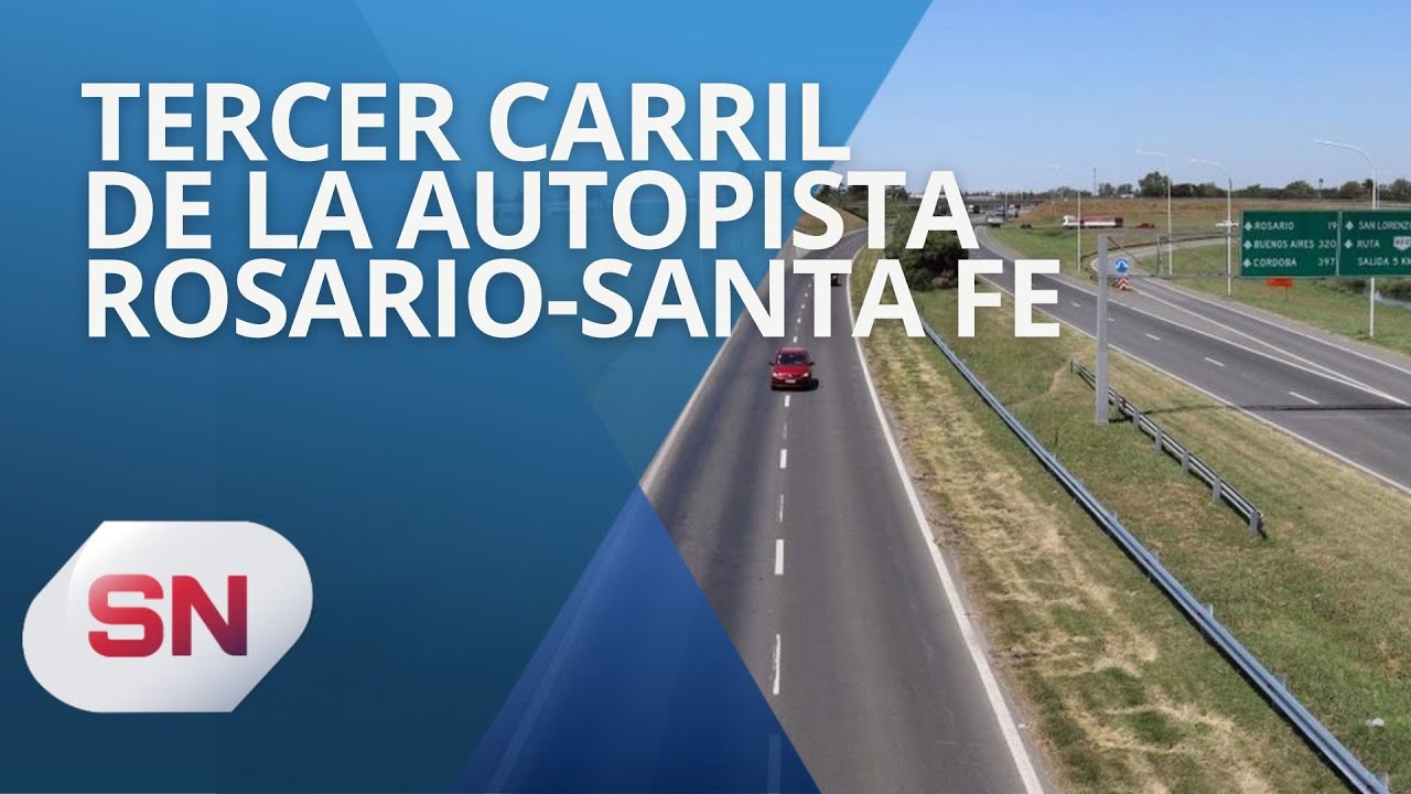ARRANCA LA OBRA DEL TERCER CARRIL EN LA AUTOPISTA ROSARIO – SANTA FE ...