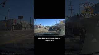 Idiot BMW uses left turn lane as passing lane #idiotsondashcam #dashcam #fails #roadsafety