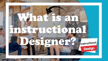 What is an Instructional Designer? | Instructional Design Series