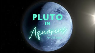 Pluto in Aquarius for all signs  no fear! 20232044