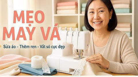 10 Mẹo May Vắt Sổ Không Lệch | Rút Ngắn Tay/Ống, Nối Viền Nhung, Thêm Ren Cực Đẹp| Song Anh MK